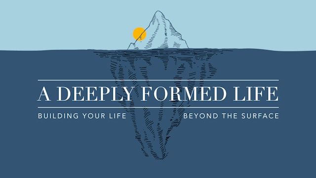A Deeply Formed Life