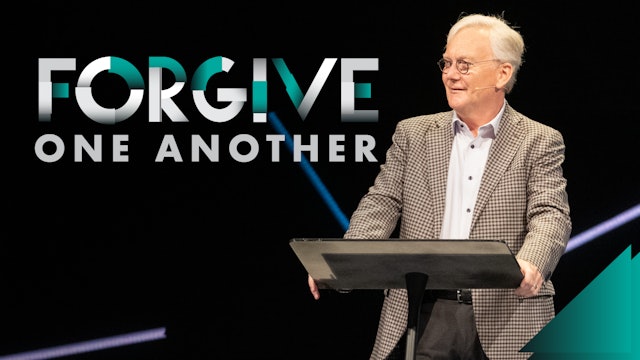 Ep 4: Forgive One Another