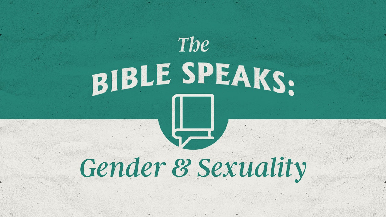 The Bible Speaks: Gender & Sexuality