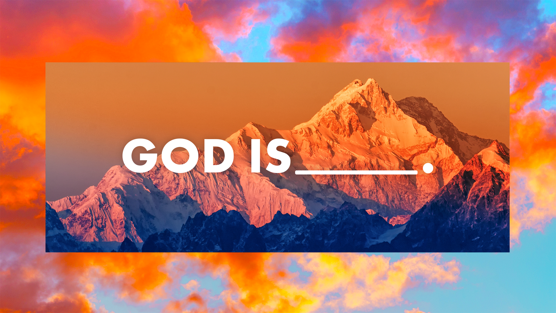 God is ______