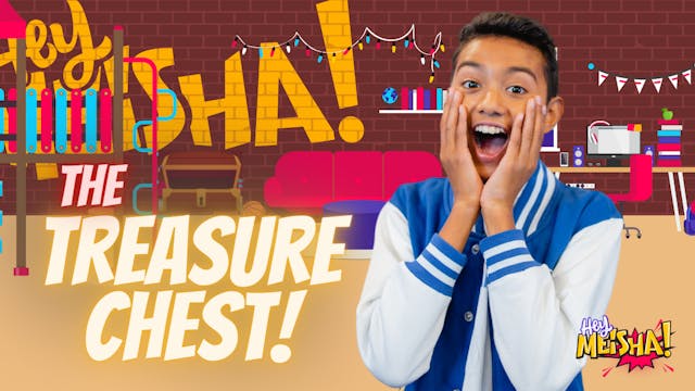 Hey Meisha! - S2 - Treasure Chest: Th...