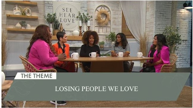 See Hear Love - S9 EP 208 - Losing People That We Love & Dreams That We Want