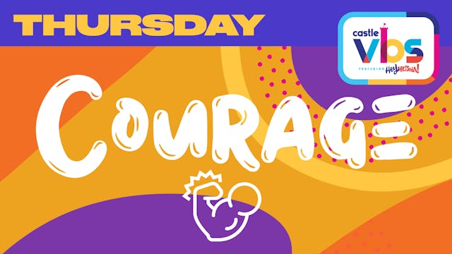 Castle VBS 2020 | THURSDAY | Courage