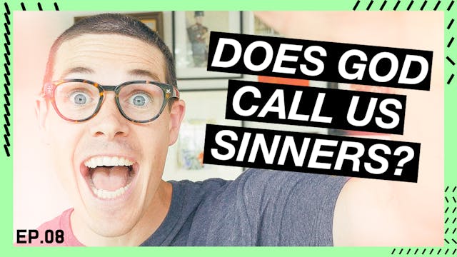 08 | Does God Call Us Sinners?