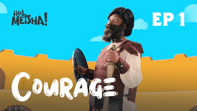 HEY MEISHA! - Courage