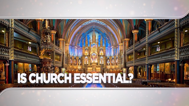 Context - April 7, 2021 - Is Church Essential?