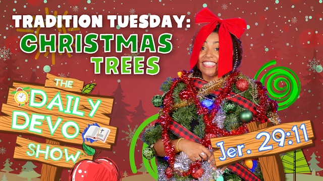 Daily Devo - Week 11 - #52 - Tradition Tuesday Christmas Tree