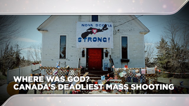Context - April 26, 2023 - WHERE WAS GOD? Canada's Deadliest Mass Shooting