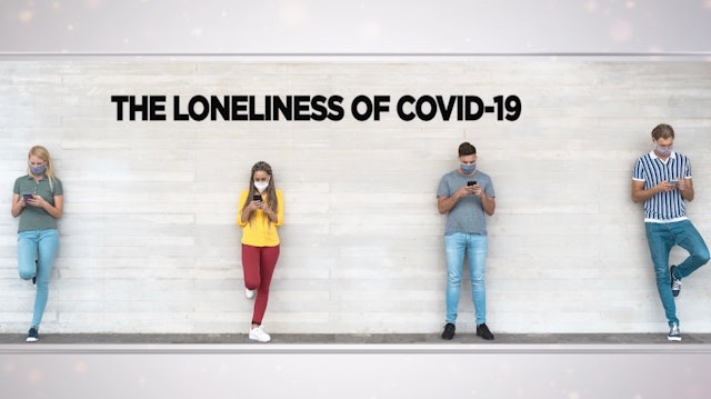 Context - March 17, 2021 - The Loneliness of Covid-19