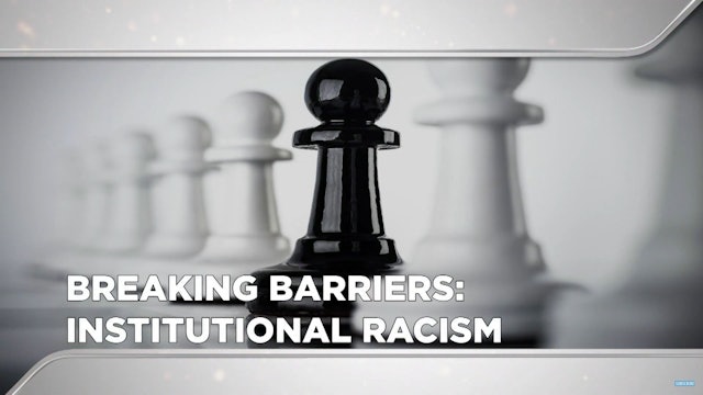 Context - July 4, 2022 (5/25/2022R) - BREAKING BARRIERS: INSTITUTIONAL RACISM