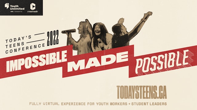 Today's Teens Conference 2022 - Impossible made Possible