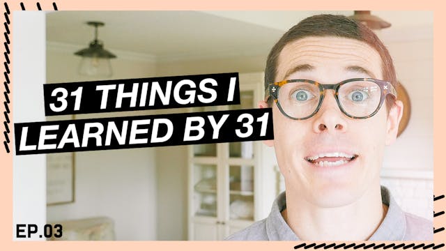 03 | 31 Things I Learned By 31