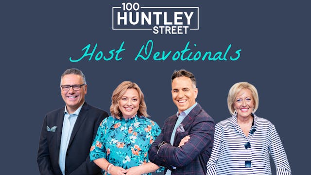 100 Huntley Street - Hosts Devotionals
