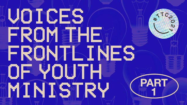Voices From The Frontlines of Youth Ministry | PART 1