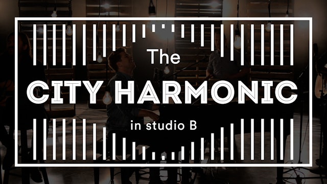 The City Harmonic | in Studio B
