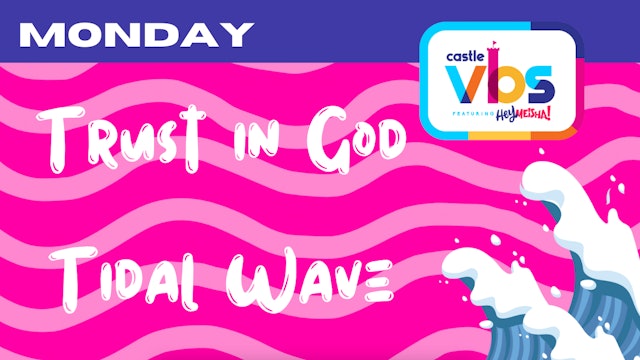 CASTLE VBS 2021 | MONDAY | Trust in God Tidal Wave
