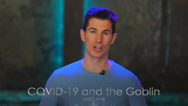 Ben Courson - COVID-19 and the Goblin - Part One