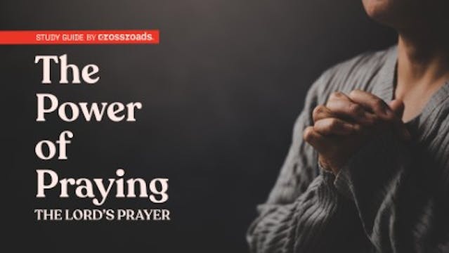 The Power of Praying The Lord's Prayer