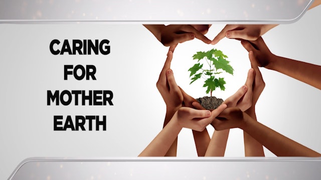 Context - March 24, 2021 - Caring for Mother Earth
