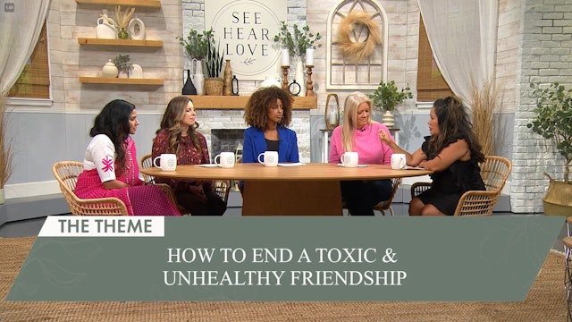 See Hear Love - S9 Ep 205 - How To End A Toxic & Unhealthy Friendship - 11/06/23