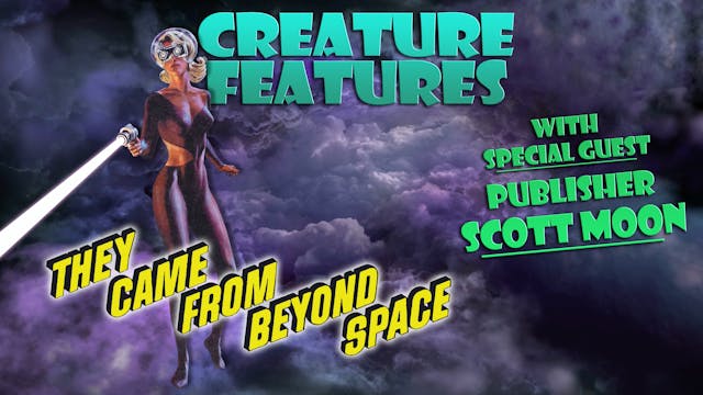 Scott Moon & They Came From Beyond Space