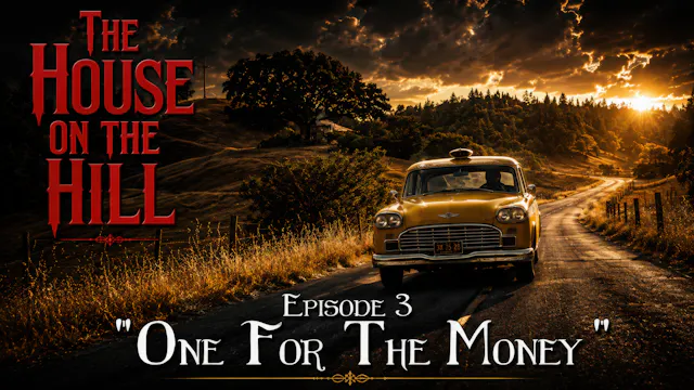 Episode 3 - “One For The Money…”
