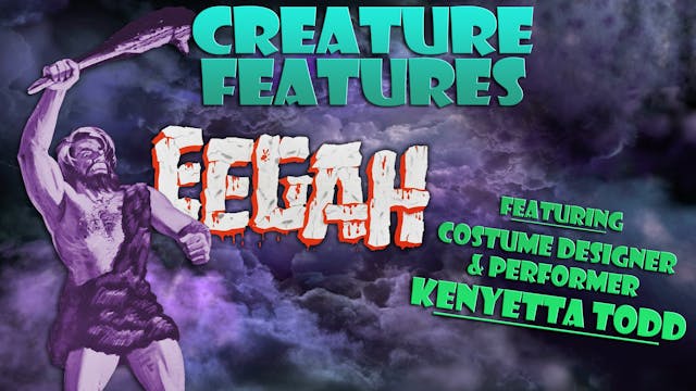 Creature Features "Eegah & Kenyatta T...