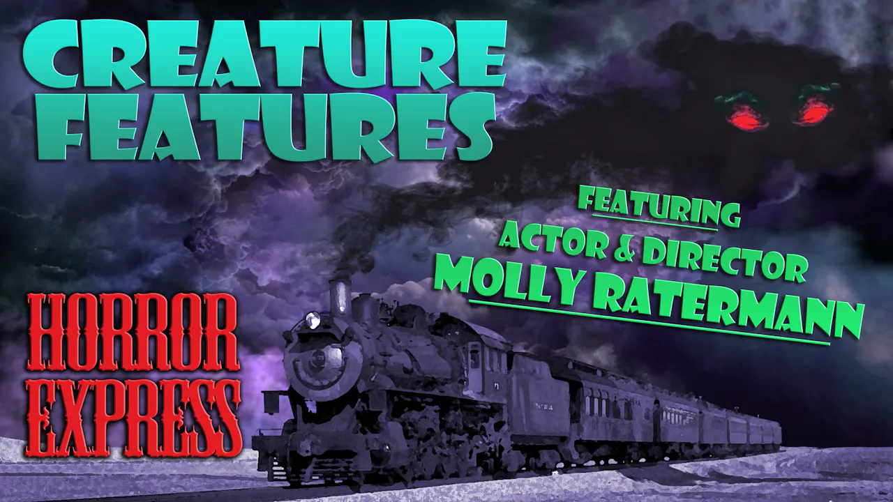 Horror Express & Molly Ratermann - Year 1 - Creature Features TV
