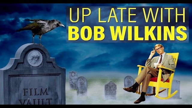 "Up Late with Bob Wilkins" Theatrical...