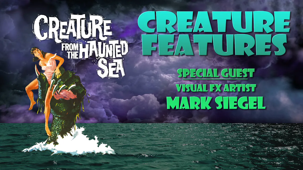Mark Siegel & Creature From The Haunted Sea - Year 2 - Creature Features TV
