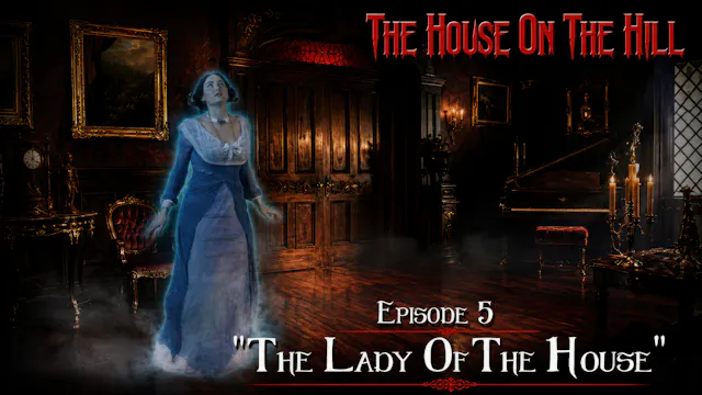 Episode 5 - “The Lady Of The House”