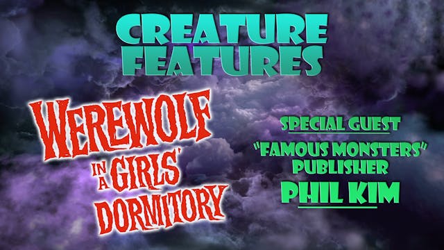 Creature Features - Phil Kim & Werewo...