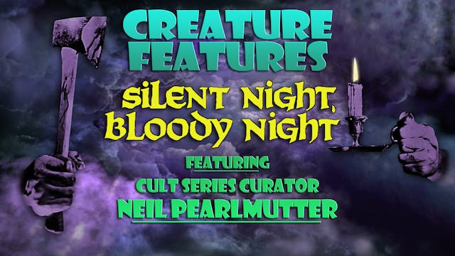 Creature Features "Silent Night, Bloo...