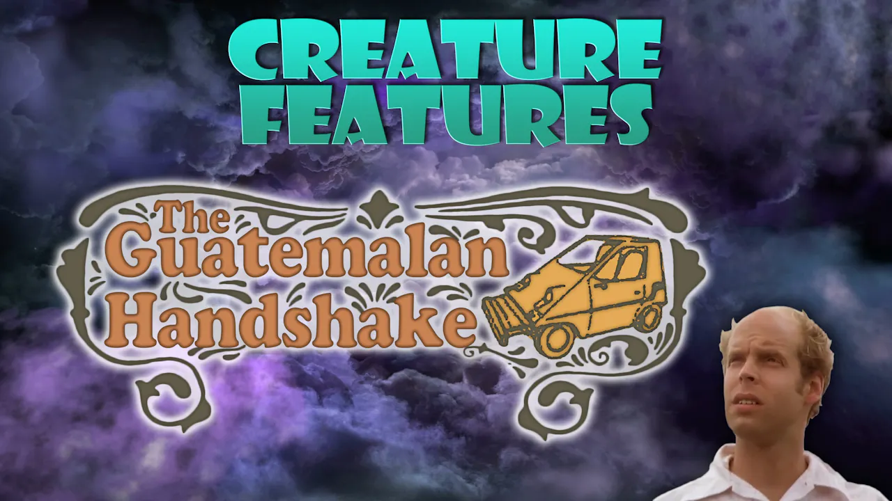 The Cast & The Guatemalan Handshake - Year 2 - Creature Features TV