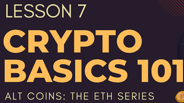 Crypto Basics 101 Lesson 7: Alt Coins ETH Series