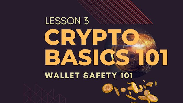 Crypto Basics 101 Lesson 3: Wallet Security