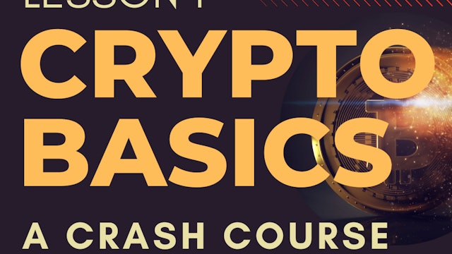 CB 101 Lesson 1: Crash Course in Crypto Basics