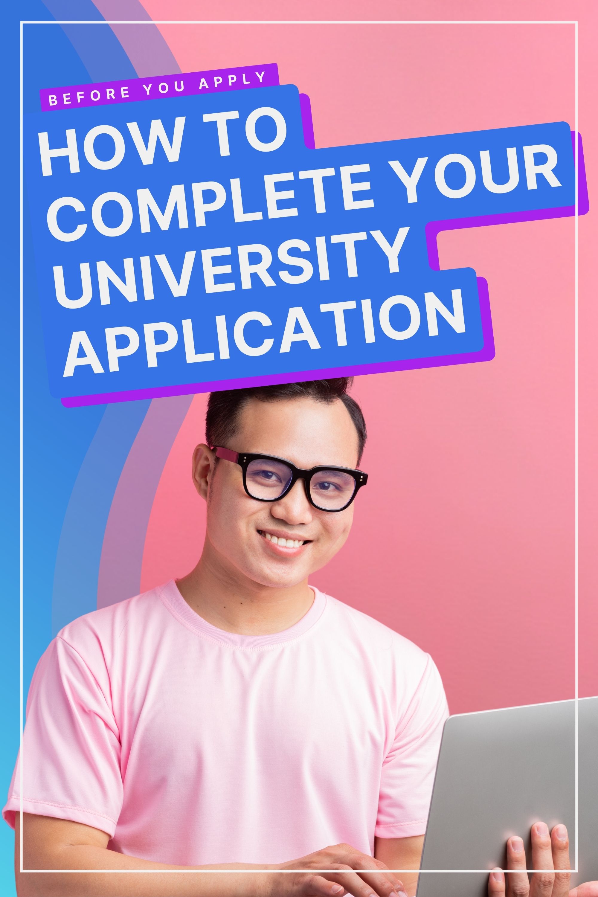Completing Your University Application