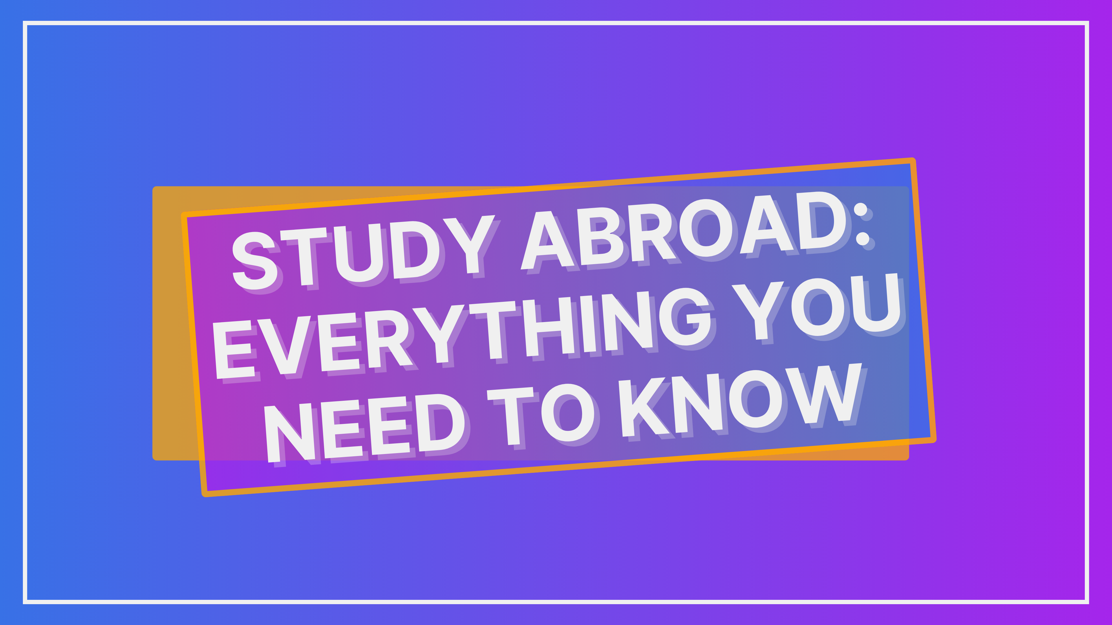 Study Abroad: Everything You Need to Know