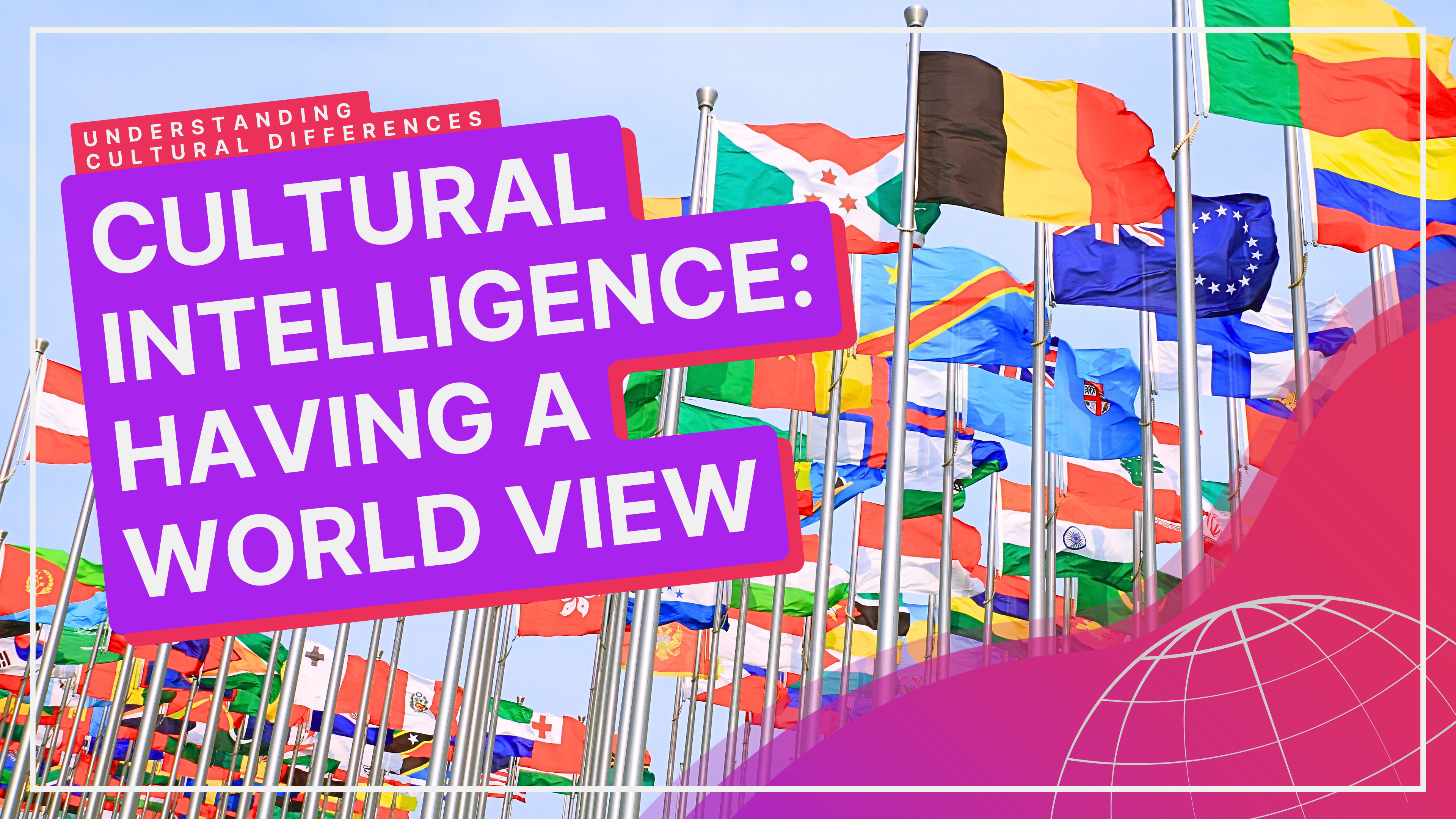 Cultural Intelligence: World View