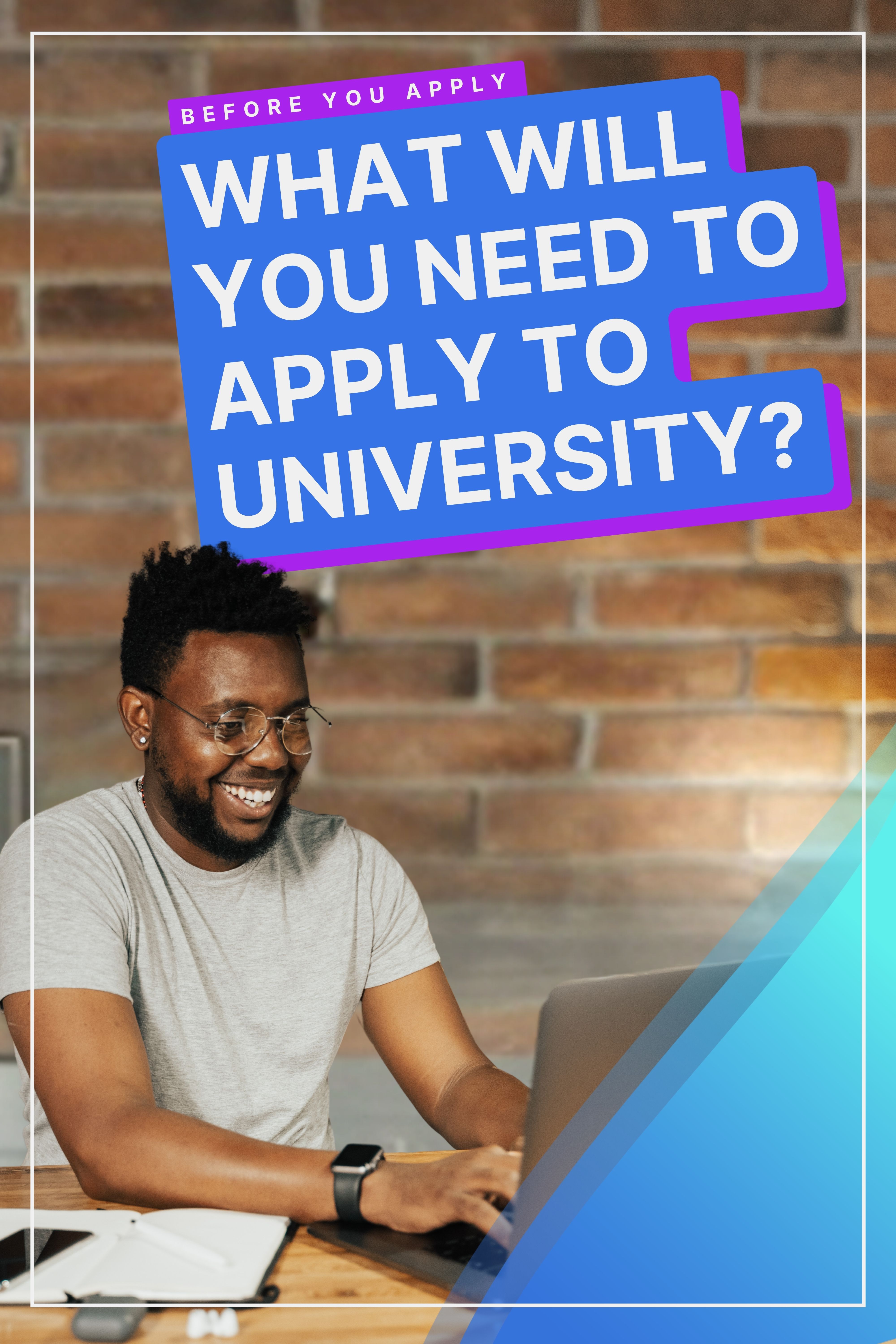 What You Will Need To Apply To University