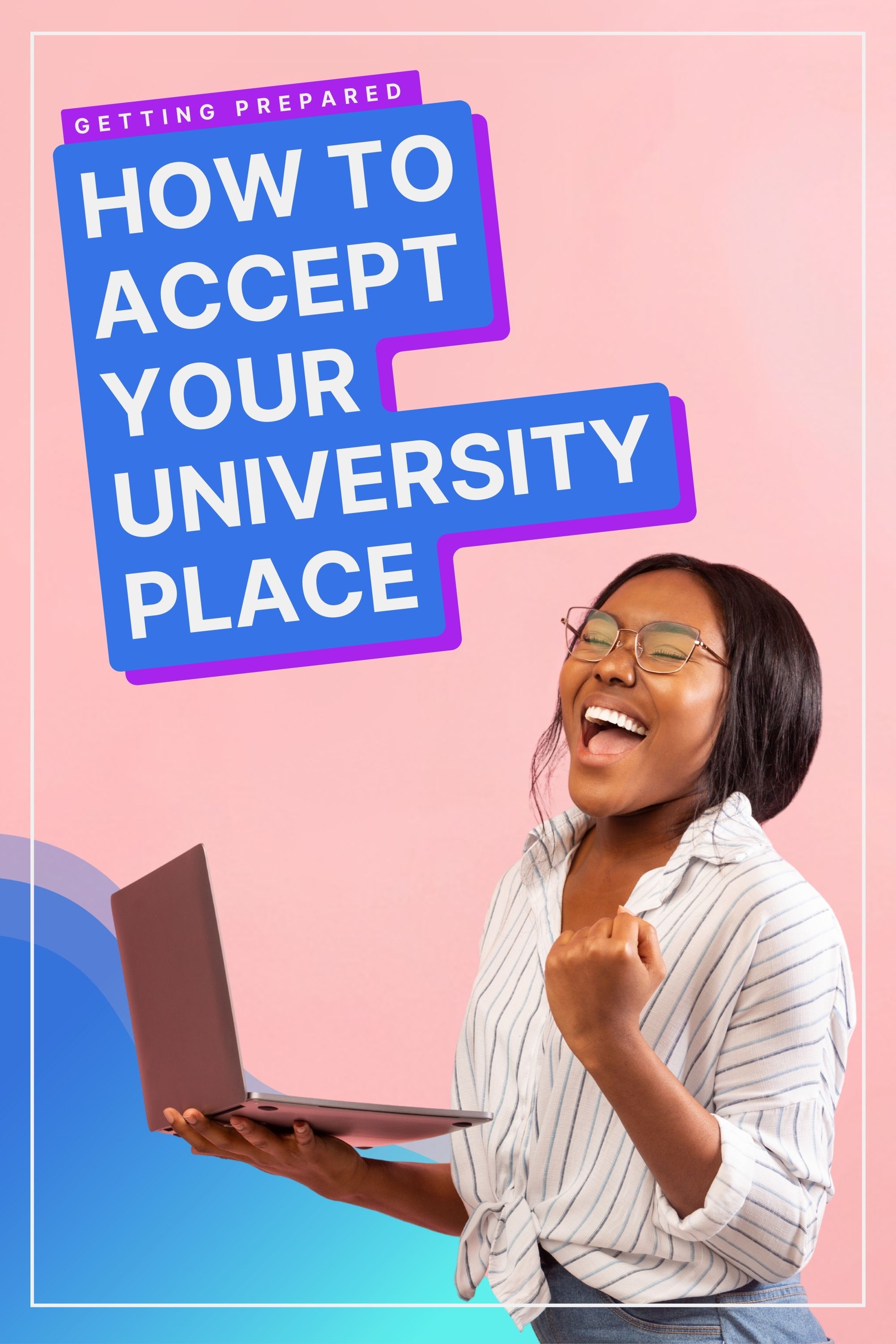 How To Accept Your University Place