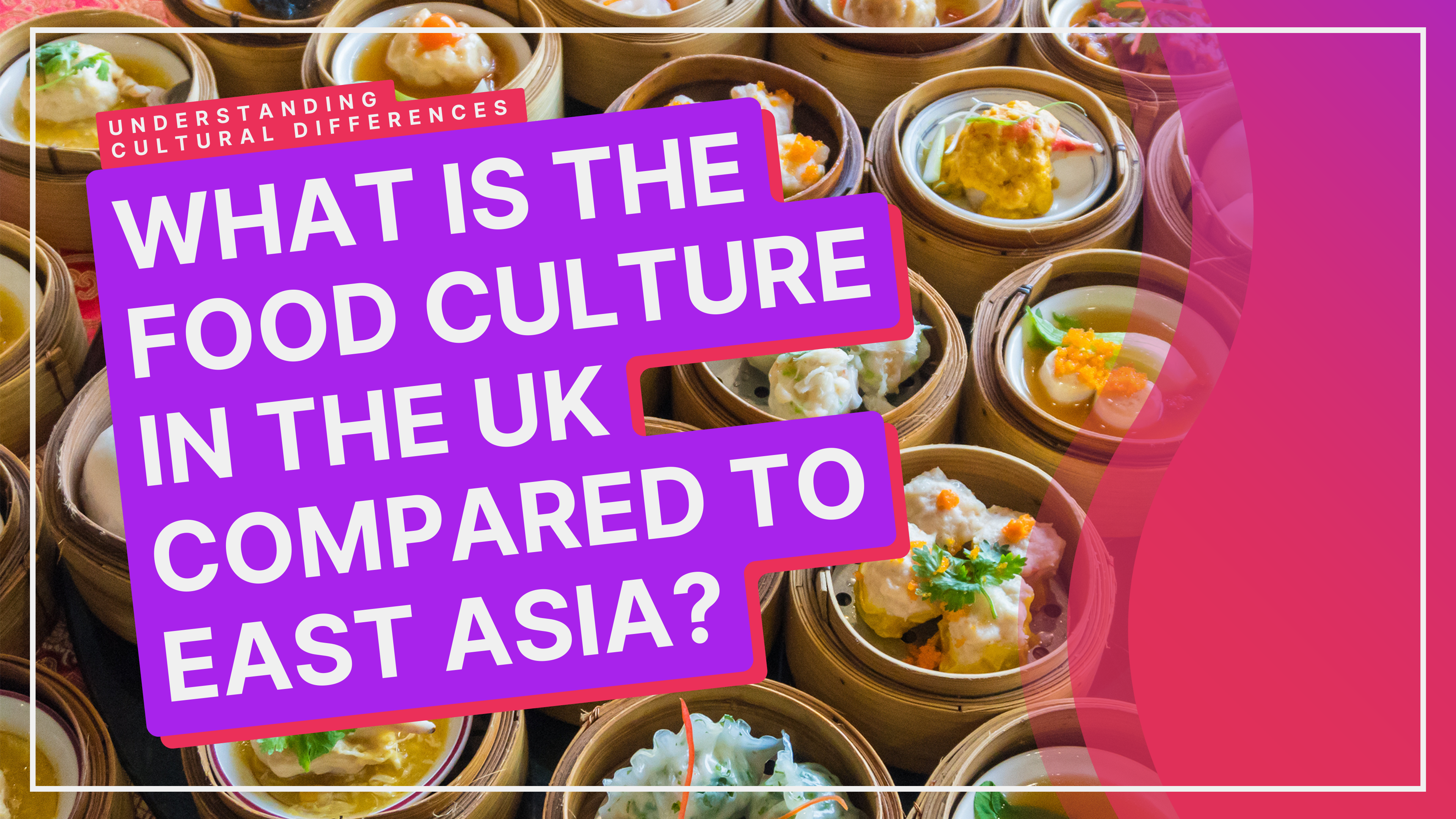 Food Culture: UK Compared To East Asia