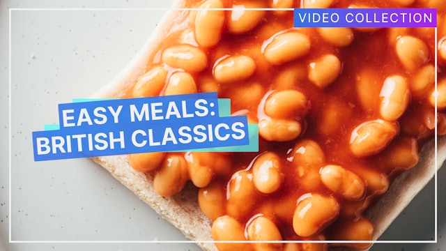 Easy Meals: British Classics
