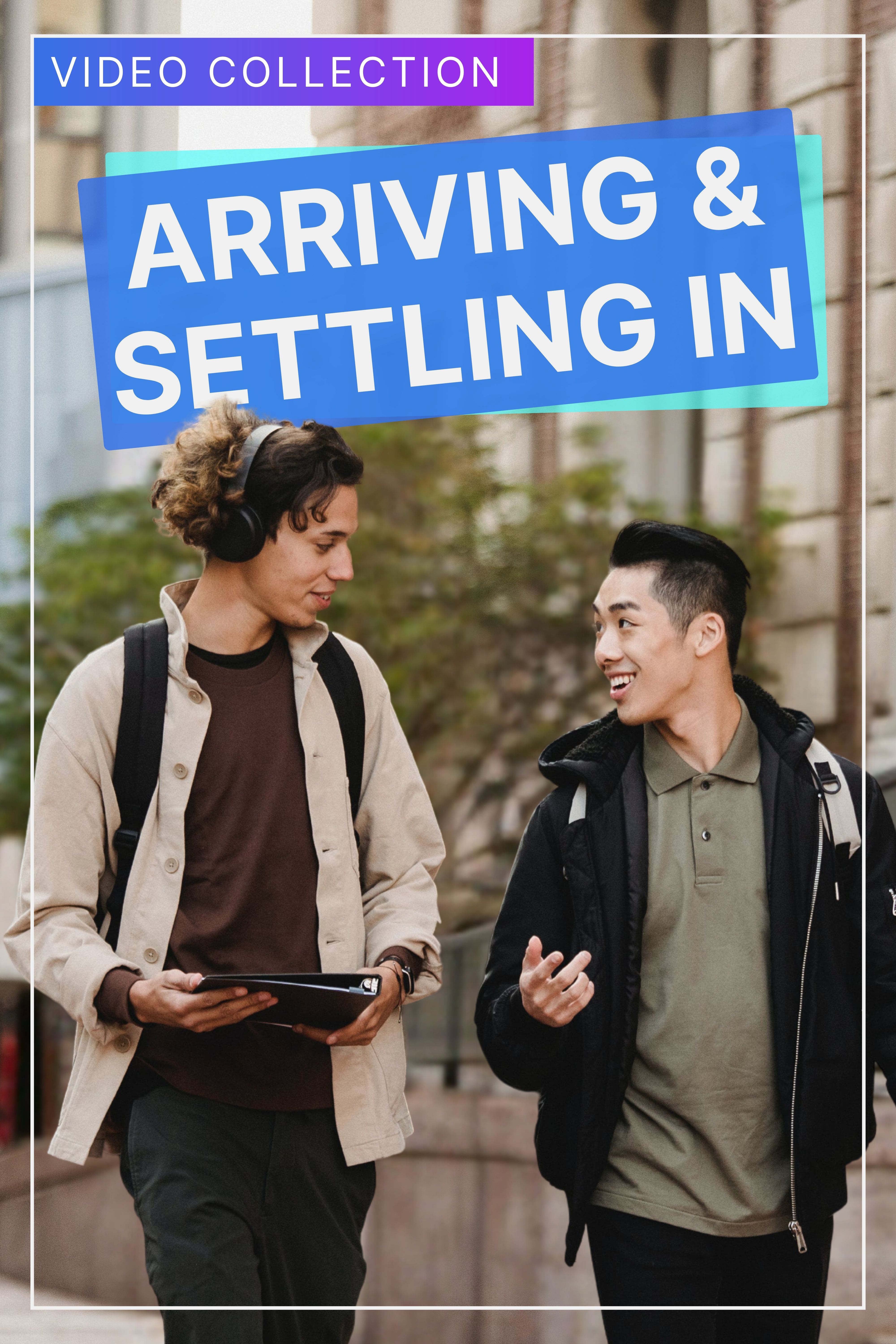 Arriving and Settling In