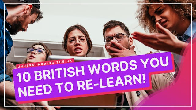 10 Words To Re-Learn When In The UK