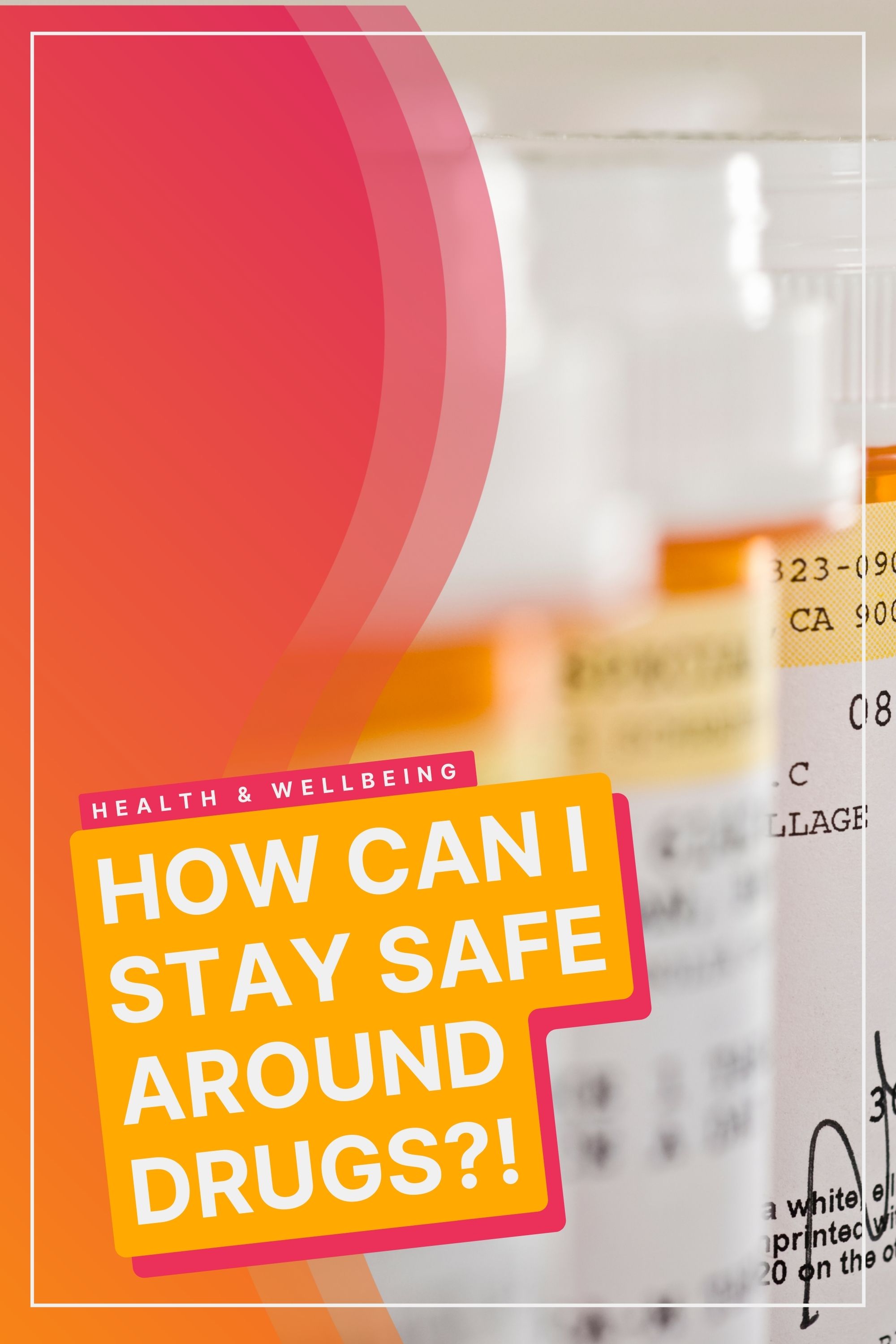 Staying Safe Around Drugs