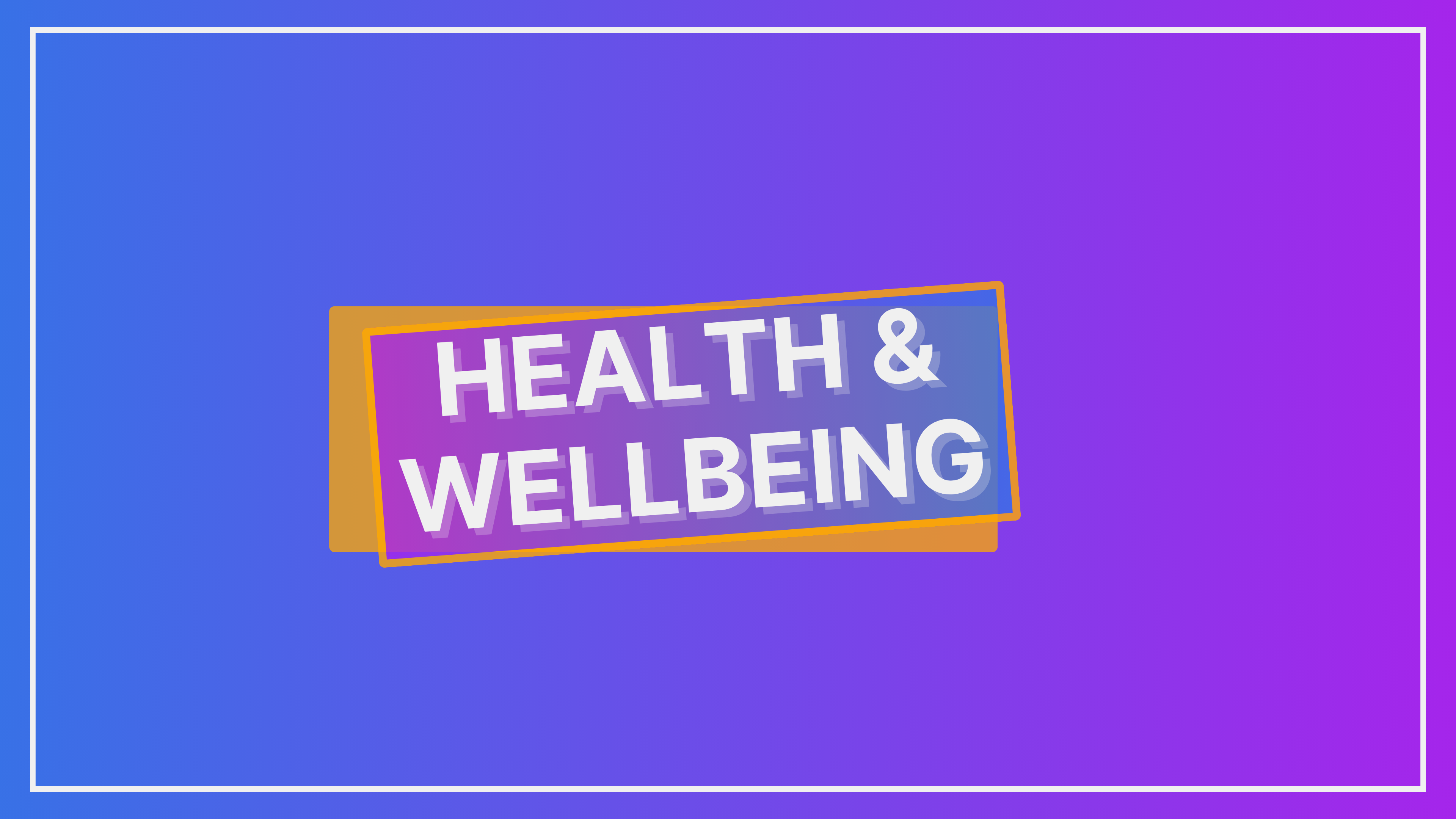 Health and Wellbeing