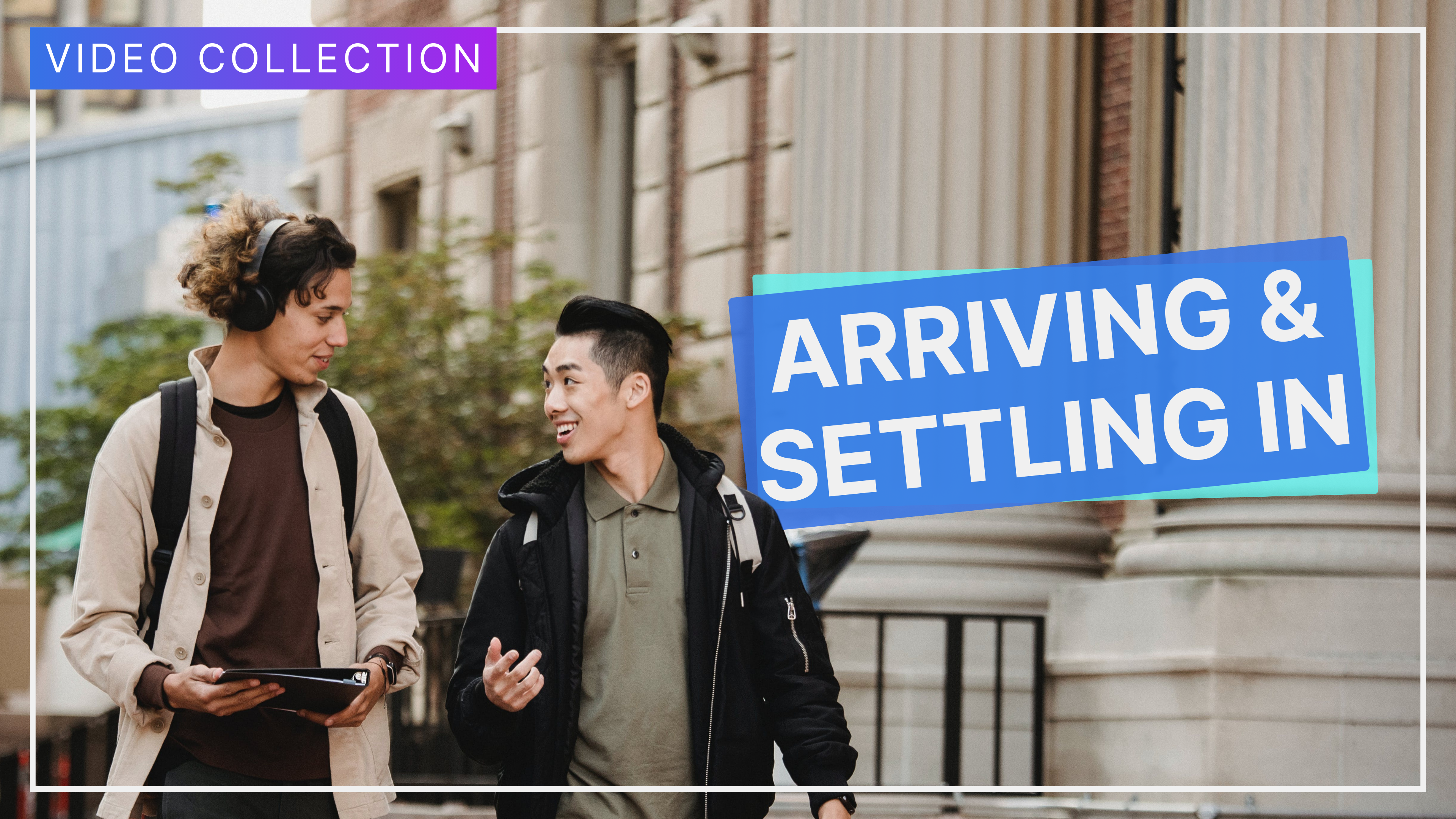 Arriving and Settling In