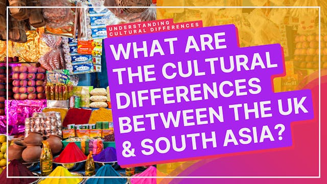 Cultural Differences: UK And South Asia